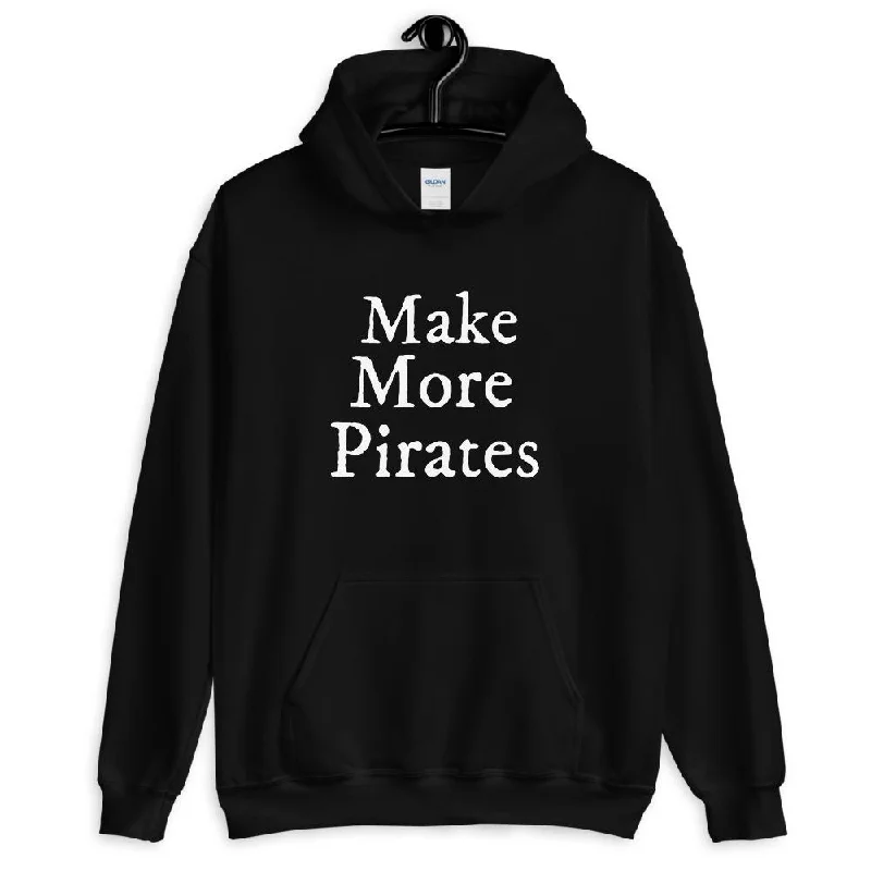 Hooded Sweatshirt-"Make More Pirates" Unisex Hoodie