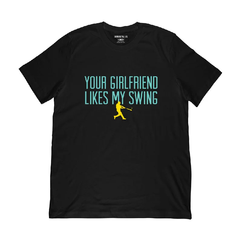 Plain T-Shirt-Your Girlfriend Likes My Swing Tee