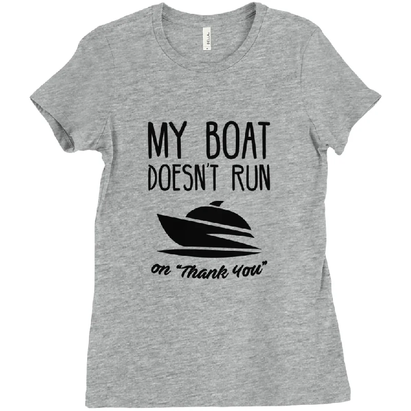 Streetwear T-Shirt-My Boat Doesn't Run On "Thank You" Women's T-Shirt